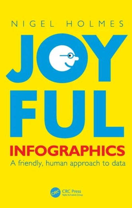 Joyful Infographics av Nigel Holmes