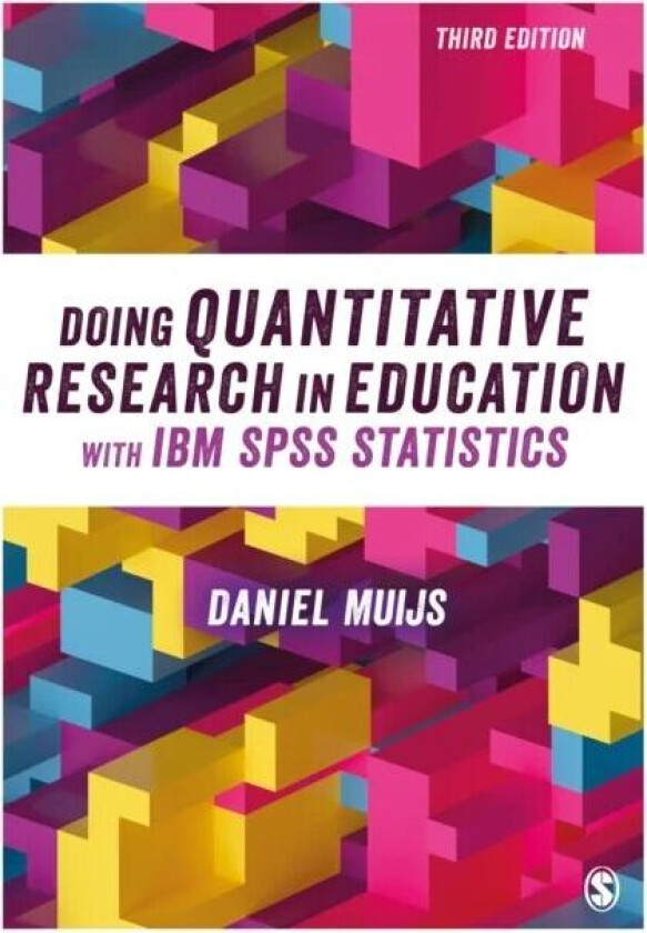 Doing Quantitative Research in Education with IBM SPSS Statistics av Daniel (Queen¿s University Belfast UK) Muijs