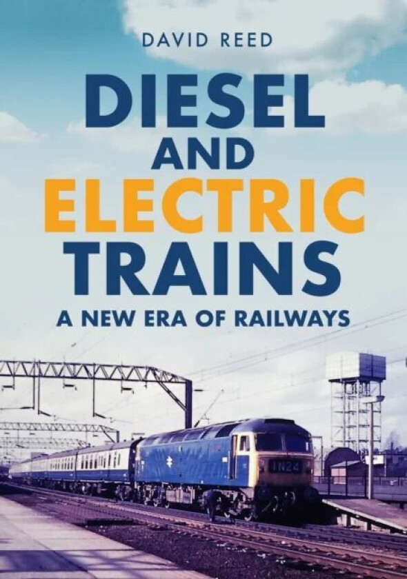 Diesel and Electric Trains av David Reed