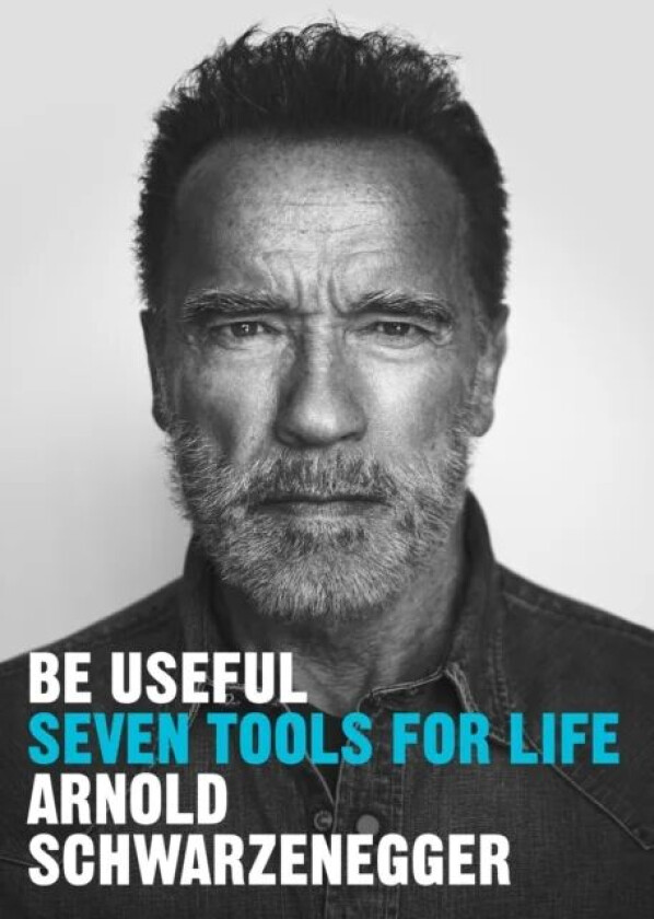 Be Useful av Arnold Schwarzenegger