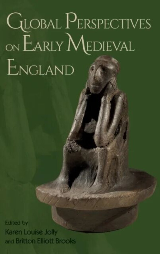 Global Perspectives on Early Medieval England