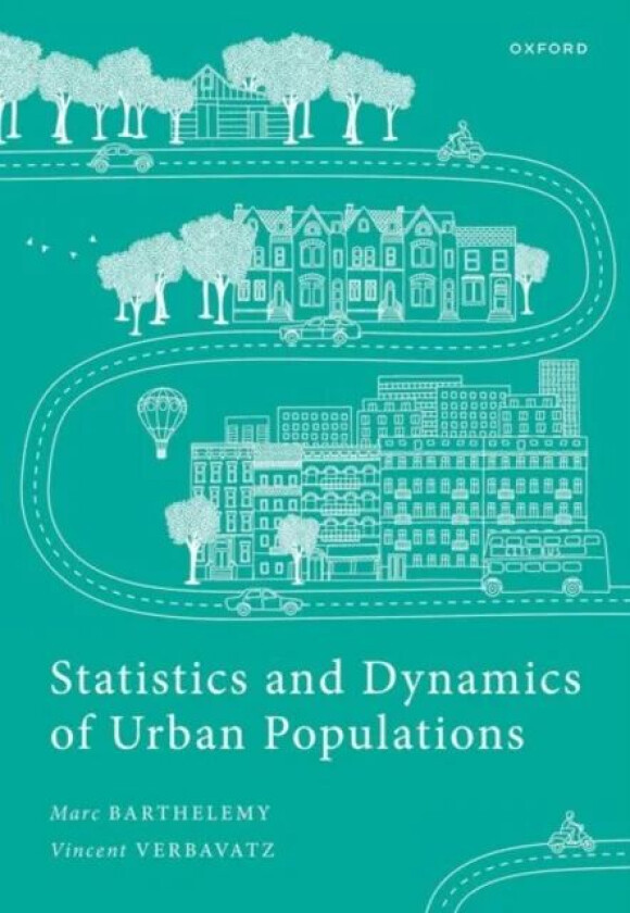 Statistics and Dynamics of Urban Populations av Marc (Universite Paris-Saclay CNRS C Barthelemy