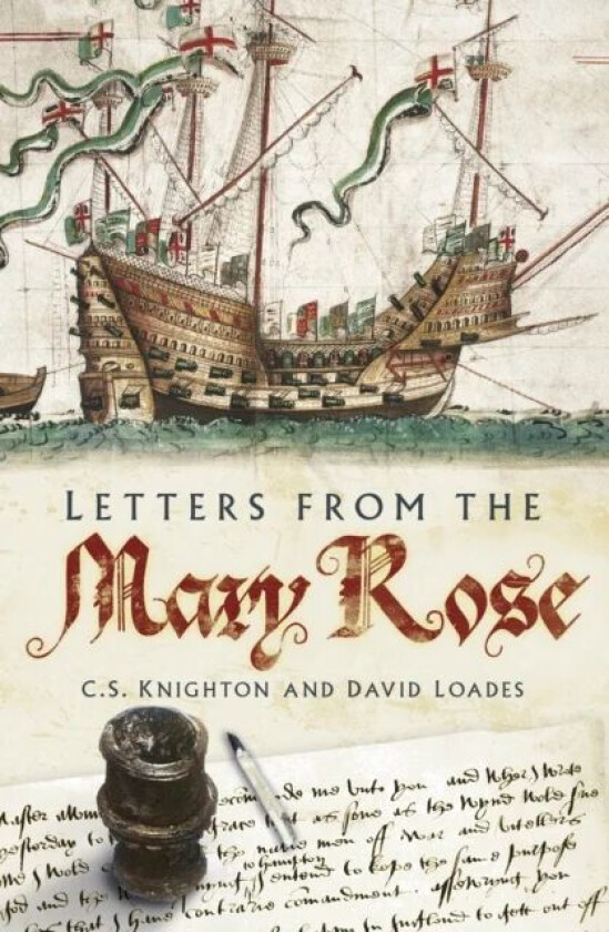 Letters from the Mary Rose av David Loades, C S Knighton