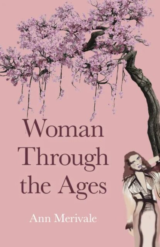 Woman Through the Ages av Ann Merivale