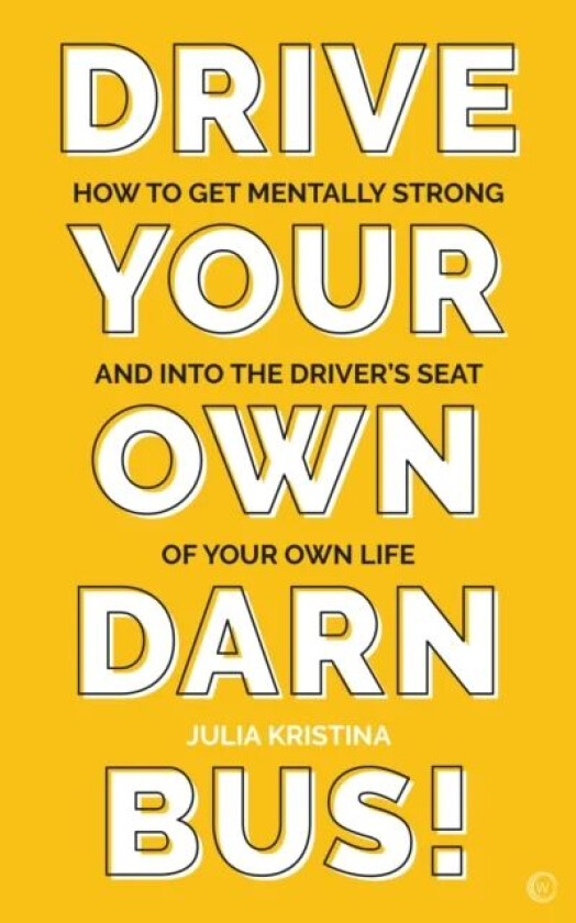 Drive Your Own Darn Bus! av Julia Kristina