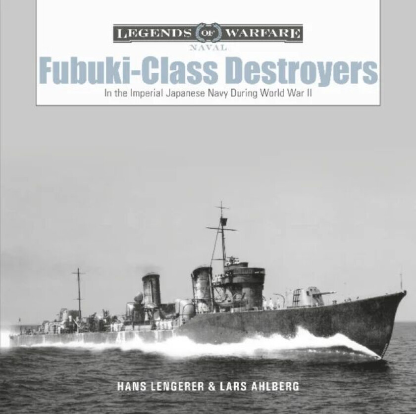 Fubuki-Class Destroyers av Lars Ahlberg, Hans Lengerer