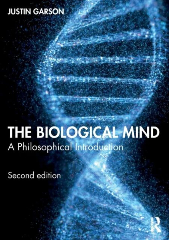 The Biological Mind av Justin Garson