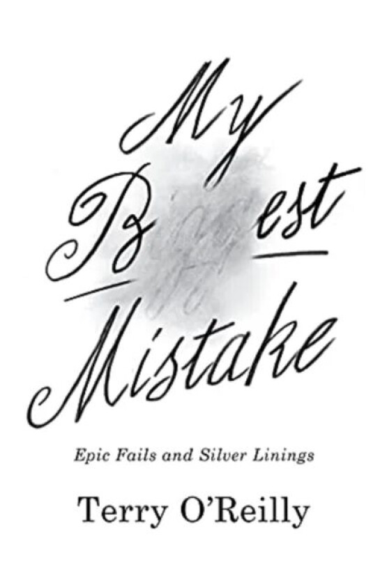 My Best Mistake av Terry O'Reilly