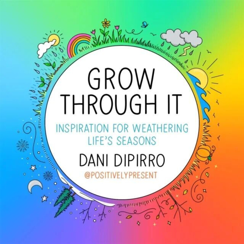 Grow Through It av Dani Dipirro