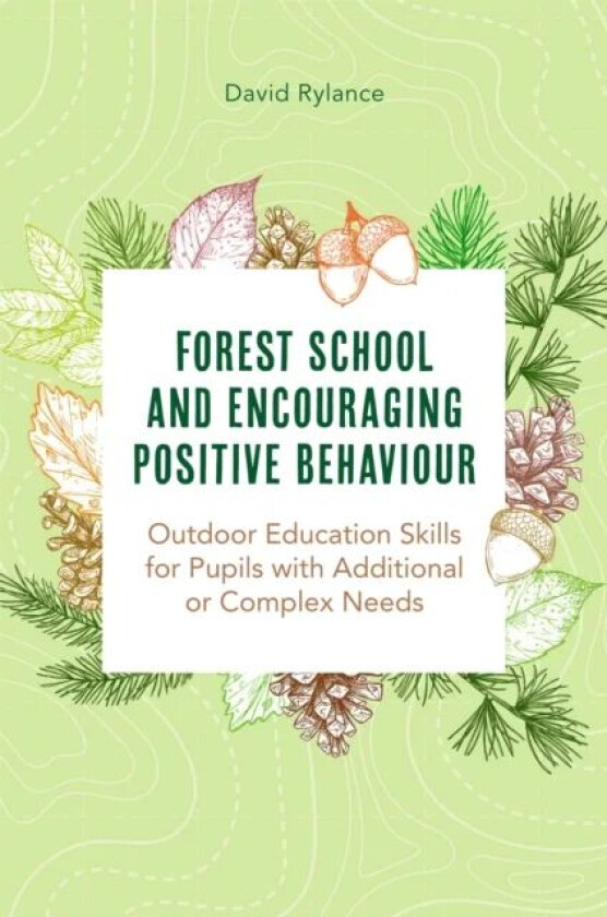 Forest School and Encouraging Positive Behaviour av Dave Rylance