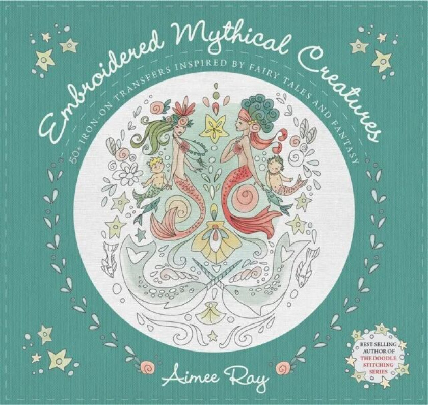 Embroidered Mythical Creatures av Aimee Ray