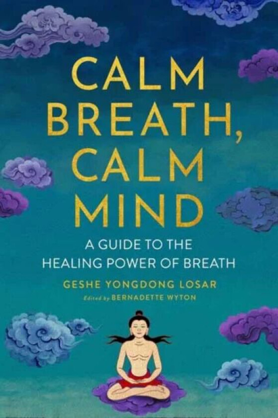 Calm Breath, Calm Mind av Geshe YongDong Losar