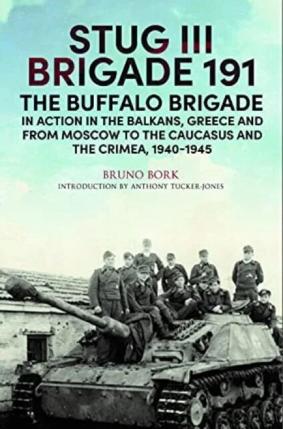 StuG III Brigade 191, 1940 1945 av Bruno Bork