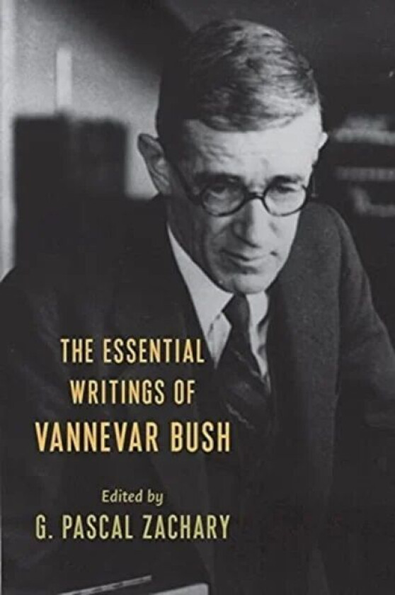 The Essential Writings of Vannevar Bush av Vannevar Bush