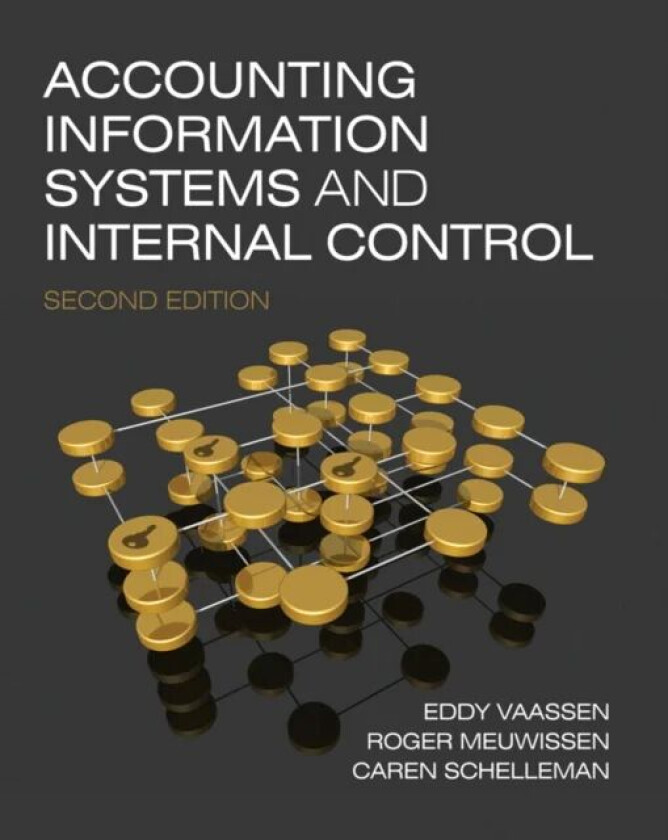 Accounting Information Systems and Internal Control av E. H. J. (Maastricht University The Netherlands and Deloitte & Touche The Netherlands) Vaas