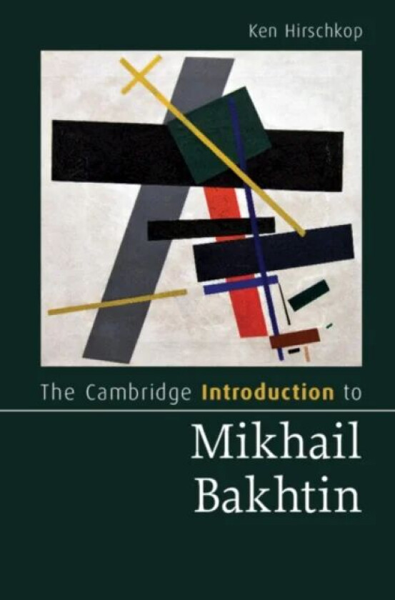 The Cambridge Introduction to Mikhail Bakhtin av Ken (University of Waterloo Ontario) Hirschkop