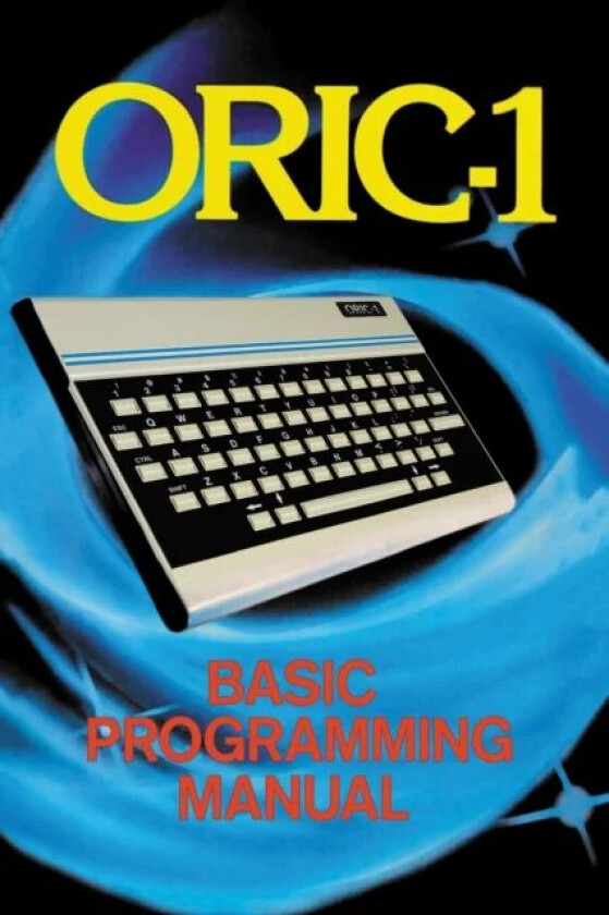 ORIC-1 Basic Programming Manual av John Scriven