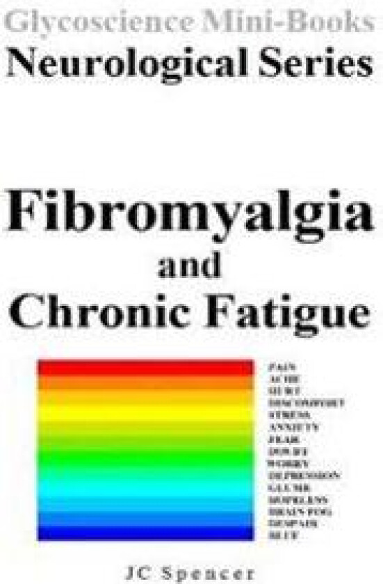 Fibromyalgia and Chronic Fatigue: Glycoscience Mini-Book Neurological Series