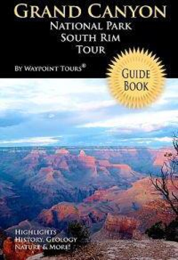 Grand Canyon National Park South Rim Tour Guide Book: Your Personal Tour Guide for Grand Canyon Travel Adventure!