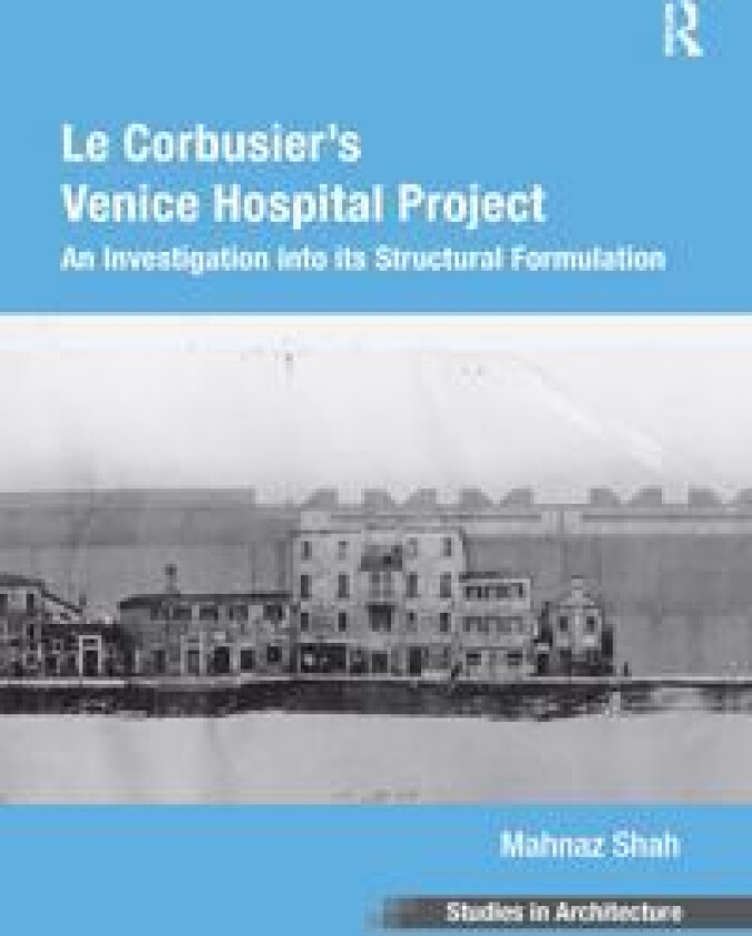 Le Corbusier's Venice Hospital Project