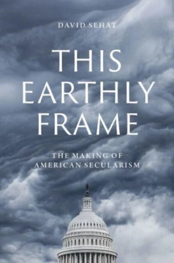 This Earthly Frame av David Sehat