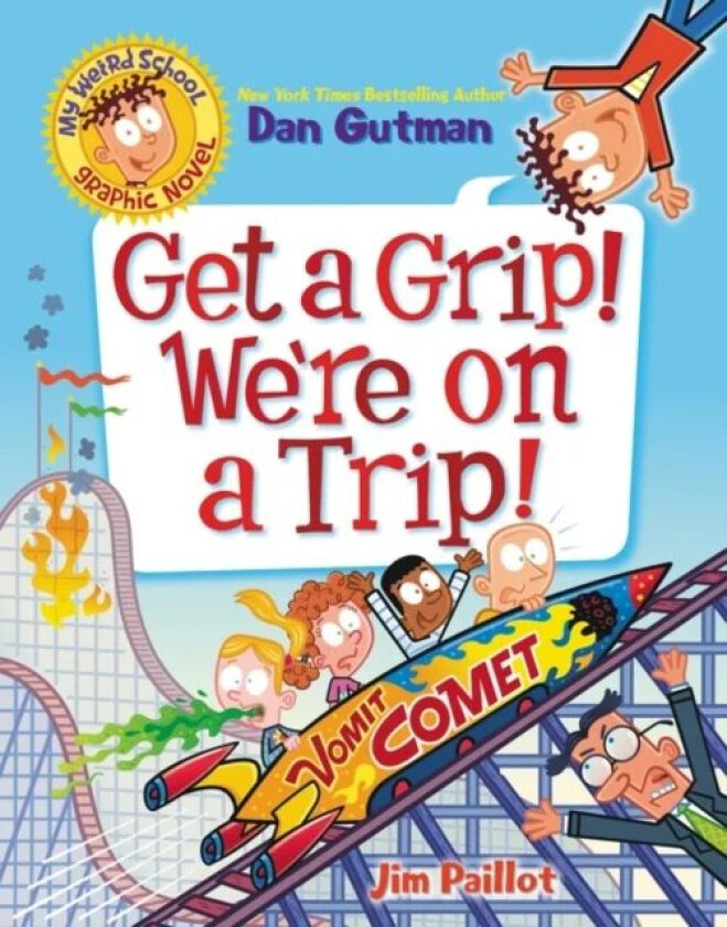 My Weird School Graphic Novel: Get a Grip! We're on a Trip! av Dan Gutman