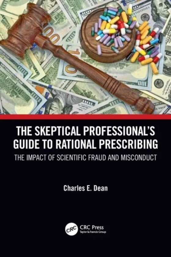 The Skeptical Professional¿s Guide to Rational Prescribing av Charles E. (Minneapolis Veterans Administration Medical Center Minneapolis Minnesota USA