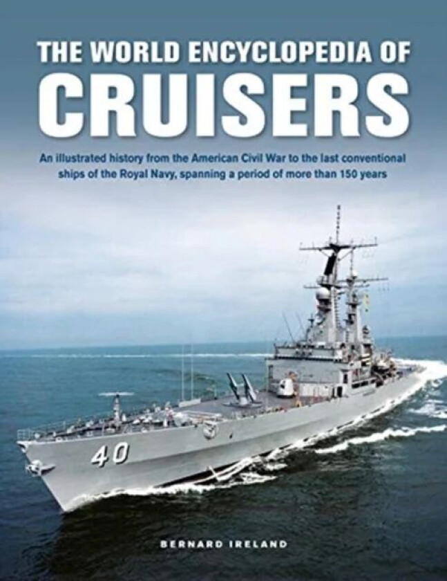 Cruisers, The World Enyclopedia of av Bernard Ireland