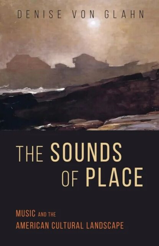 The Sounds of Place av Denise Von Glahn