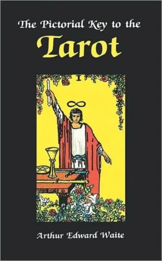 Pictorial Key to the Tarot av A. E. (A. E. Waite) Waite
