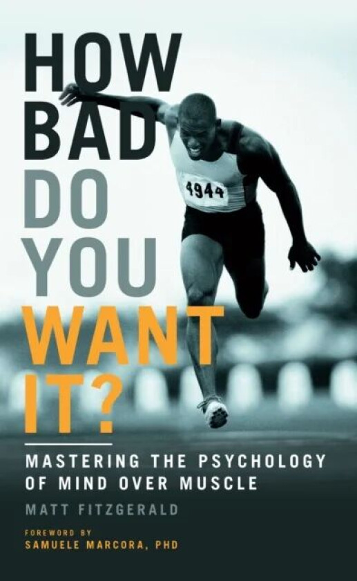 How Bad Do You Want It? av Matt Fitzgerald