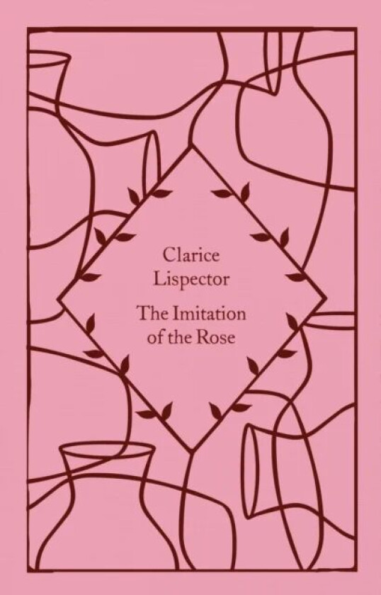 The Imitation of the Rose av Clarice Lispector
