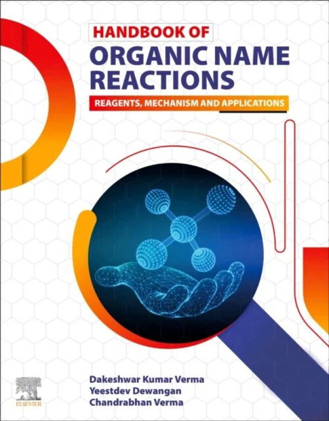 Handbook of Organic Name Reactions av Dakeshwar Kumar (Department of Chemistry Government Digvijay Autonomous Postgraduate College Rajnandgaon Chhatti