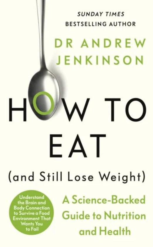 How to Eat (And Still Lose Weight) av Dr Andrew Jenkinson