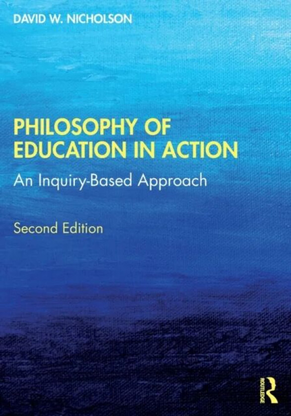 Philosophy of Education in Action av David W. (Stevenson University USA) Nicholson