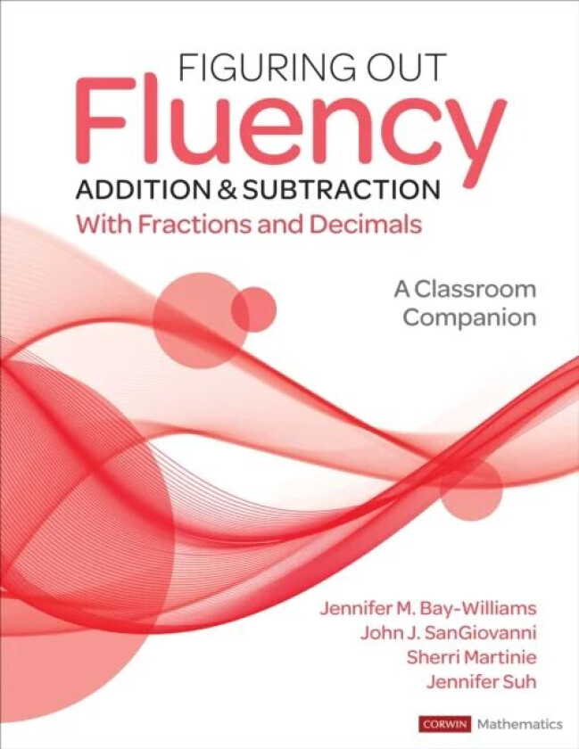 Figuring Out Fluency - Addition and Subtraction With Fractions and Decimals av Jennifer M. (University of Louisville KY) Bay-Williams, John J. (Howard