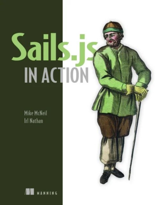 Sails.js in Action av Mike McNeil, Irl Nathan