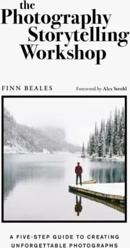 The Photography Storytelling Workshop av Finn Beales