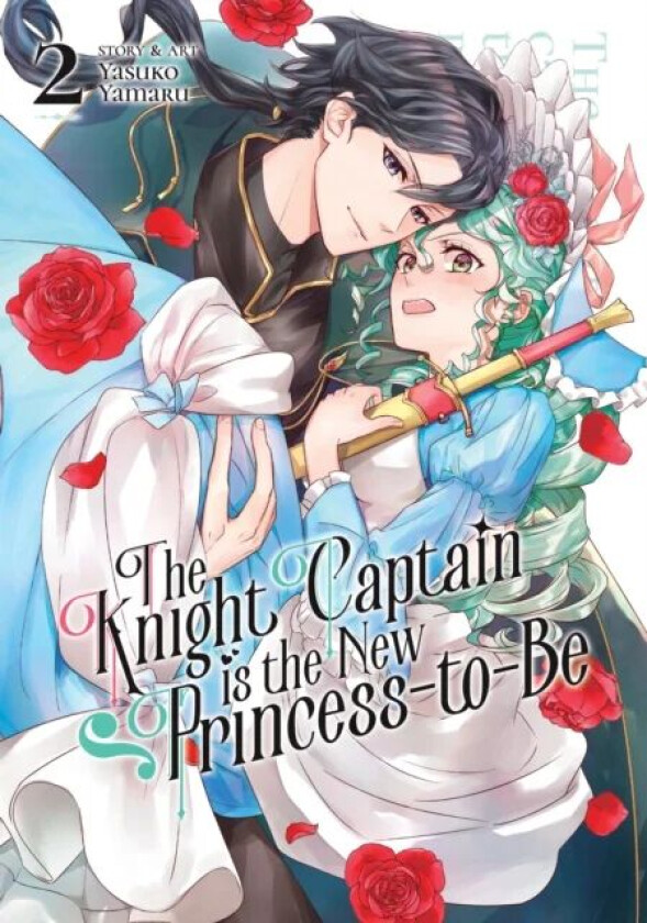 The Knight Captain is the New Princess-to-Be Vol. 2 av Yasuko Yamaru