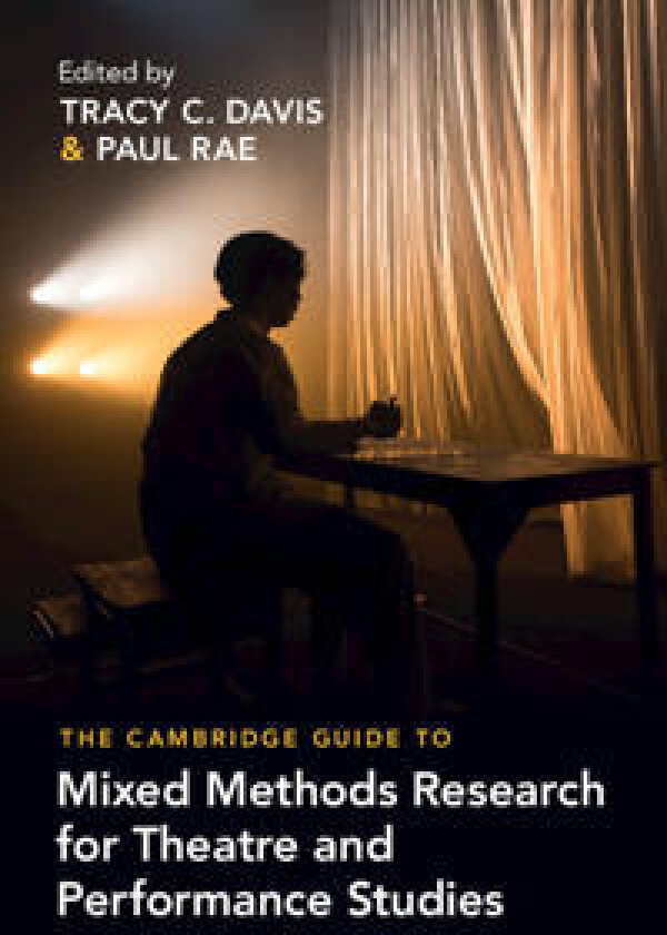 The Cambridge Guide to Mixed Methods Research for Theatre and Performance Studies