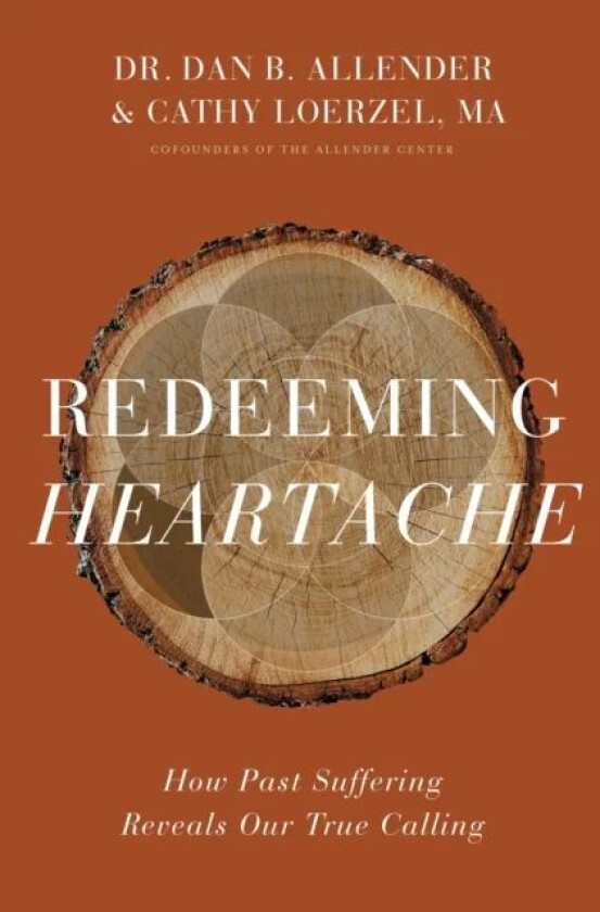 Redeeming Heartache av PLLC Dan B. Allender, Cathy Loerzel