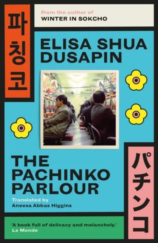 The Pachinko Parlour av Élisa Shua Dusapin