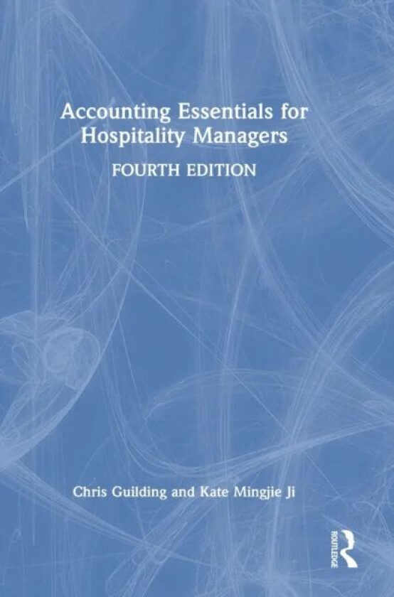 Accounting Essentials for Hospitality Managers av Chris Guilding, Kate Mingjie Ji