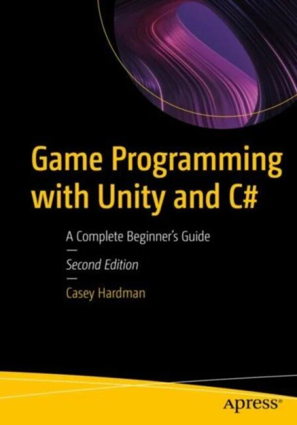 Game Programming with Unity and C# av Casey Hardman