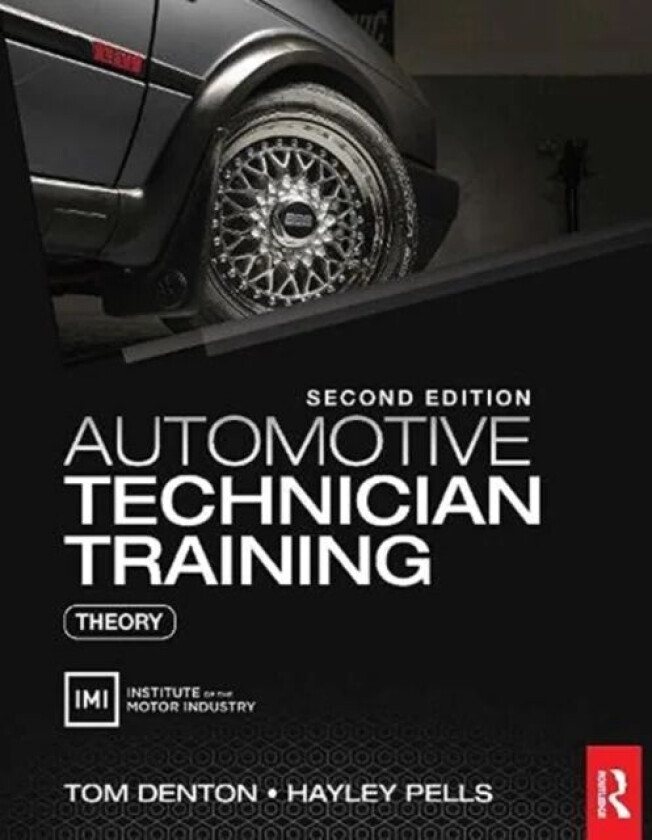 Automotive Technician Training: Theory av Tom (Technical Consultant Institute of the Motor Industry (IMI) UK) Denton, Hayley (Avia Sports Cars Ltd UK)