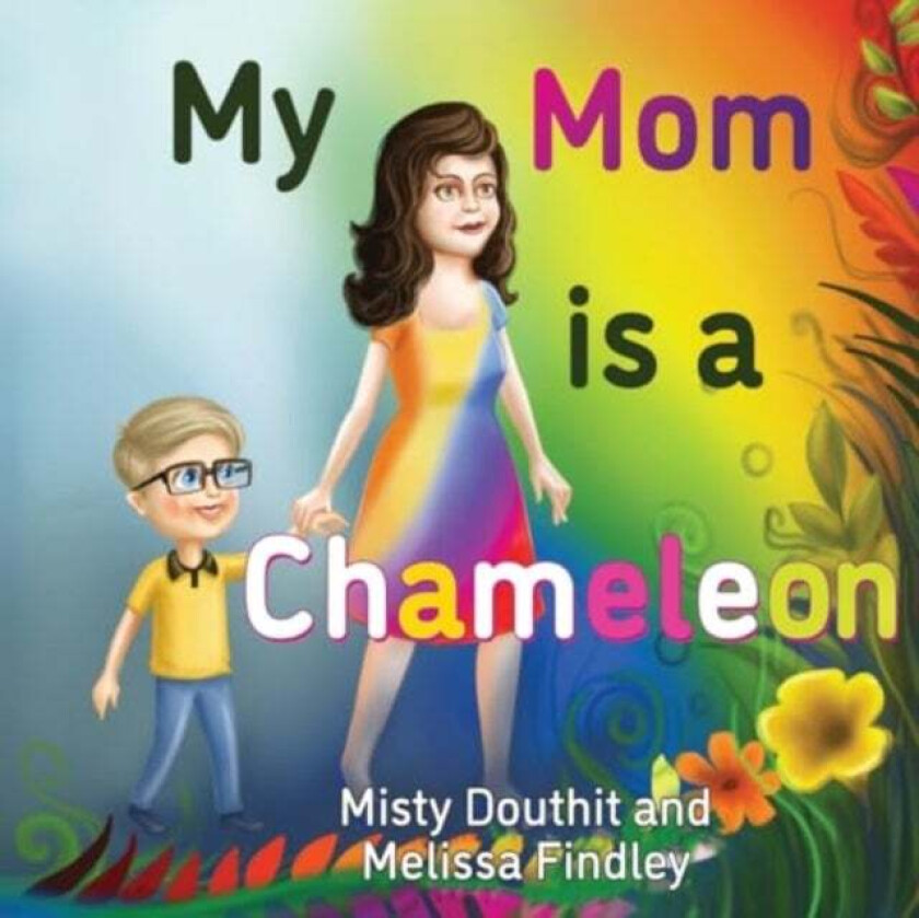 My Mom is a Chameleon av Misty Douthit, Melissa Findley