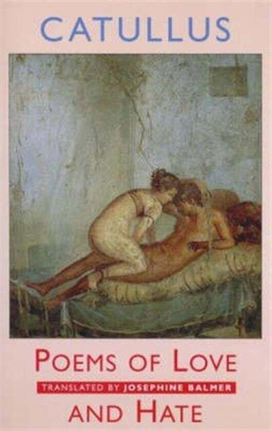 Poems of Love and Hate av Gaius Valerius Catullus