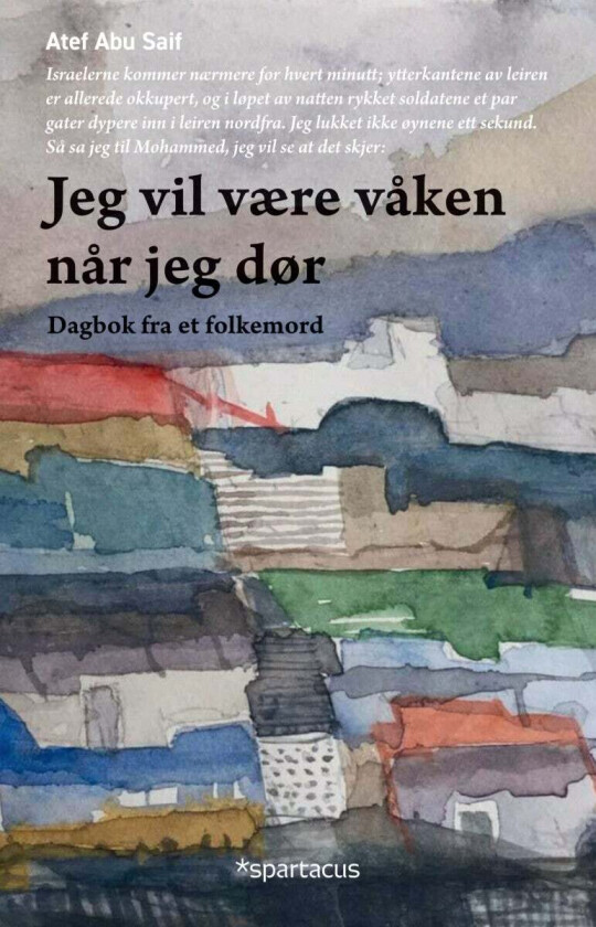 Jeg vil være våken når jeg dør! av Atef Abu Saif
