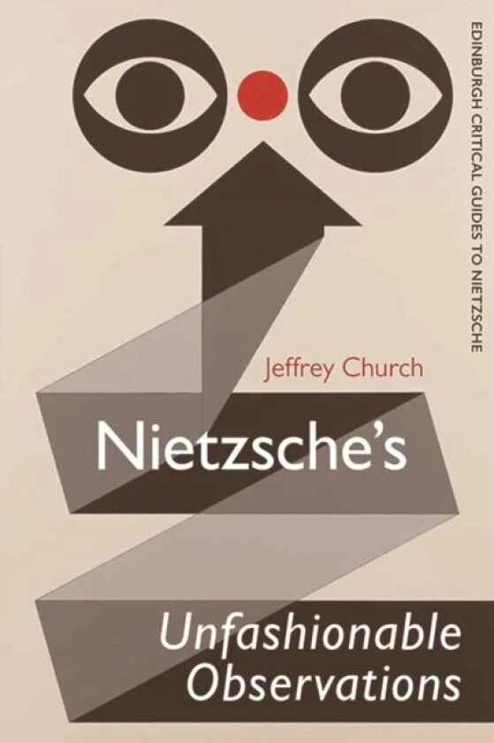 Nietzsche'S Unfashionable Observations av Jeffrey Church