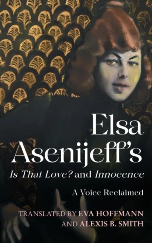 Elsa Asenijeff¿s Is That Love? and Innocence av Elsa Asenijeff